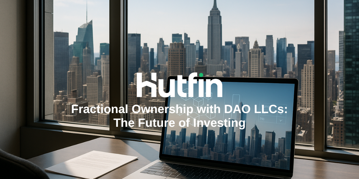 A modern office desk overlooking a city skyline with a laptop displaying blockchain graphics on the screen. The text on the image reads, “Hutfin – Fractional Ownership with DAO LLCs: The Future of Investing.”