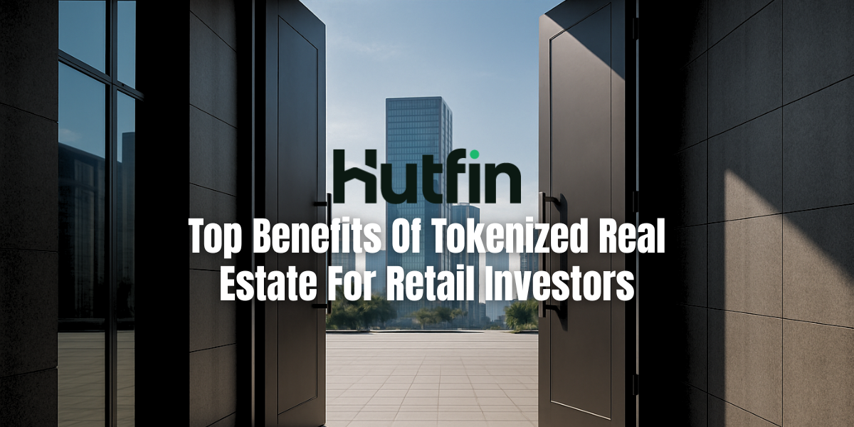 Open double doors of a modern commercial building reveal a bright city skyline, with the Hutfin logo and the title “Top Benefits of Tokenized Real Estate for Retail Investors” centered in the frame.